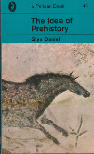Glyn Daniel - The Idea of Prehistory