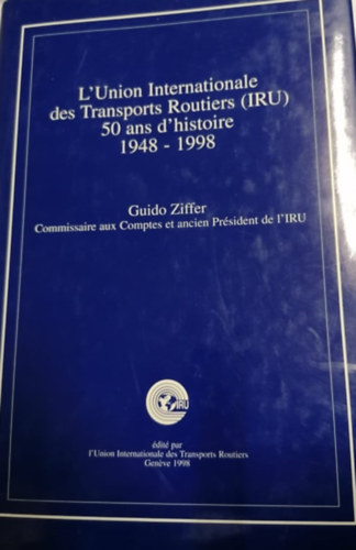 Guido Ziffer - L'union internationale des transports routiers