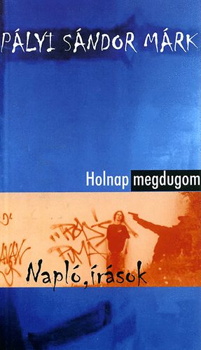 Holnap megdugom - Naplk, rsok