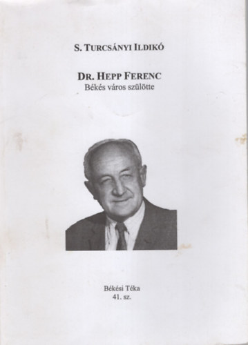 Dr. Hepp Ferenc Bks vros szltte - Bksi Tka 41. sz.