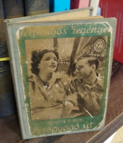 Vingie E. Roe - A ragyog� �t (F�lpeng�s reg�nyek)