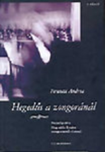 Hegeds a zongornl - Beszlgets Hegeds Endre zongoramvsszel (Dediklt, CD nlkl)