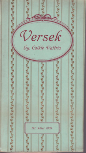 Gy. Czikle Valria : Versek - III. ktet  1909