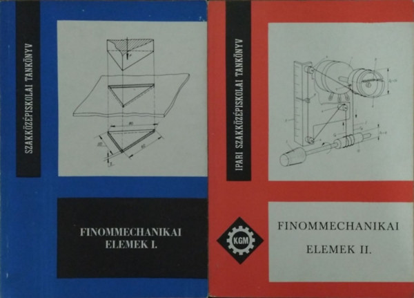 Finommechanikai elemek I. + Finommechnanikai elemek II. - A hradstechnikai szakkzpiskola III. osztlya szmra