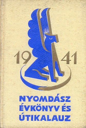 Halsz Alfrd  (szerk.) - Nyomdsz vknyv s tikalaz 1941