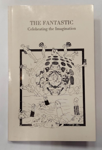 The Fantastic: Celebrating the Imagination (A fantasztikus: A kpzelet nneplse, angol nyelven)