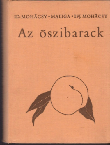 Az szibarack  (Az szibarack fajti - j fajtk ellltsa - Az szibarack hajtatsa - Az szibarack nvnyvdelme)
