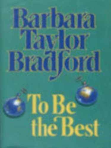 Barbara Taylor Bradford - To Be The Best