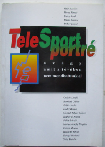 TeleSport portr avagy amit a tvben nem mondhattunk el