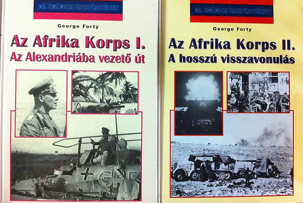 George Forty - Az Afrika Korps I-II.