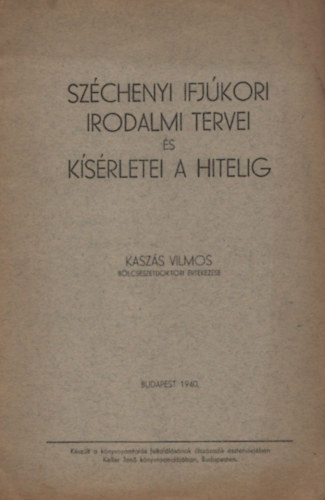 Szchenyi ifjkori irodalmi tervei s ksrletei a hitelig