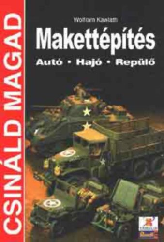 Makett�p�t�s (Csin�ld magad) Aut� - Haj� - Rep�l�