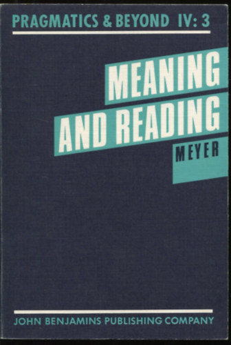 Meaning and Reading - Pragmatics & Beyond IV:3 (Jelents s olvass - angol nyelv)