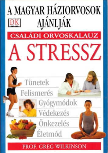 Greg Wilkinson - A stressz (Csaldi orvoskalauz)