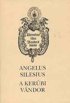 Angelus Silesius - A kerbi vndor (magyar-nmet)