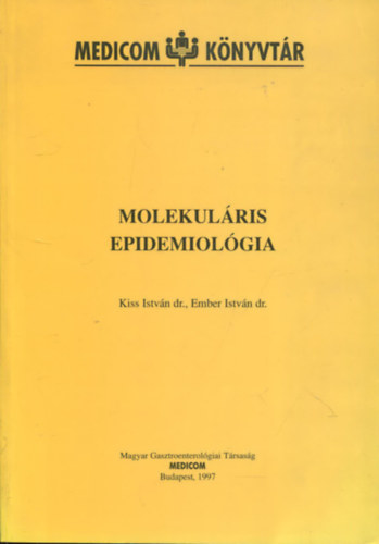 Dr. Kiss Istvn; Dr. Ember Istvn - Molekulris epidemiolgia