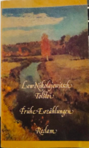 Lew Nikolajewitsch Tolstoi - Frhe Erzahlungen