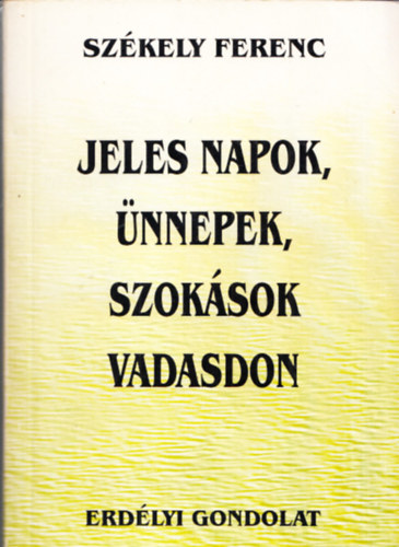 Jeles napok, nnepek, szoksok Vadasdon (dediklt)