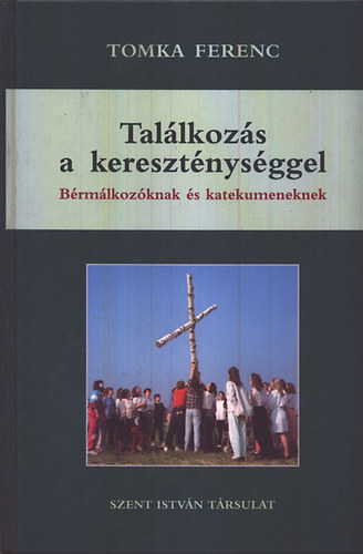 Tallkozs a keresztnysggel - Fiataloknak, felntteknek, brmlkozknak, katekumeneknek