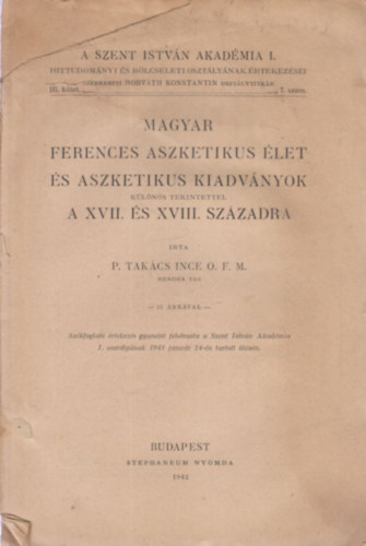 Magyar ferences aszketikus let s aszketikus kiadvnyok klns tekintettel a XVII. s XVIII. szzadra