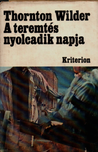 Thornton Wilder - A teremt�s nyolcadik napja (The Eighth Day)