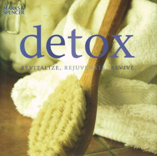 Sara Rose - Detox-Revitalize, Rejuvenate, Revive