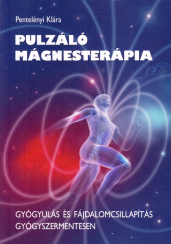 Pulz�l� m�gnester�pia - Gy�gyul�s �s f�jdalomcsillap�t�s gy�gyszermentesen