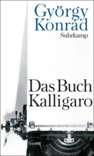 Gy�rgy Konr�d - Das Buch Kalligaro
