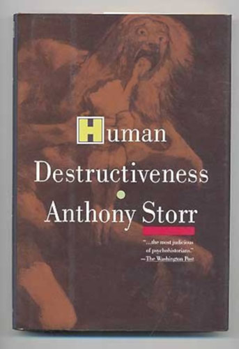 Anthony Storr - Human Destructiveness