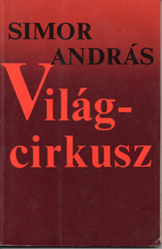 Vil�gcirkusz (Simor Andr�s)