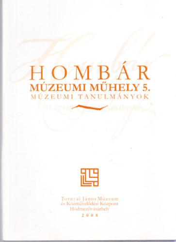 Hombr mzeumi mhely 5. mzeumi tanulmnyok