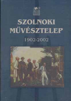 100 ves a Szolnoki Mvsztelep 1902-2002