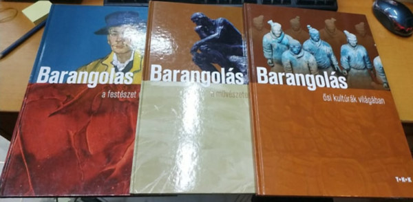 Tth Csaba - 3 db Barangols: a festszet vilgban + a mvszetek vilgban + si kultrk vilgban