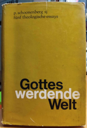 Gottes werdende Welt: fnf theologische Essays (Isten szlet vilga: t teolgiai essz)