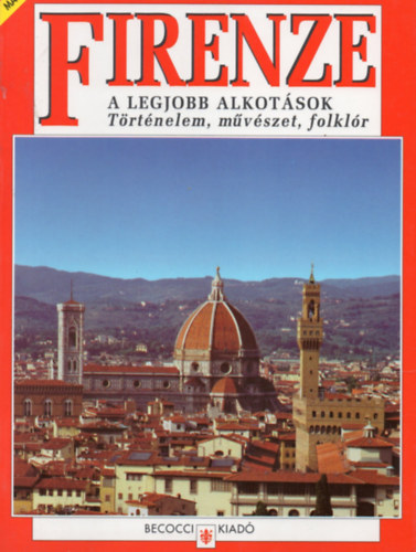 Riccardo Nesti - A mvszet vrosai: Firenze (Trtnelem, mvszet, folklr)