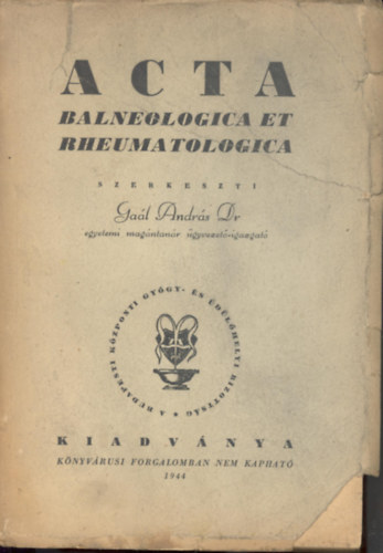 Gal Andrs Dr.  (szerk.) - Acta Balneologica et Rheumatologica