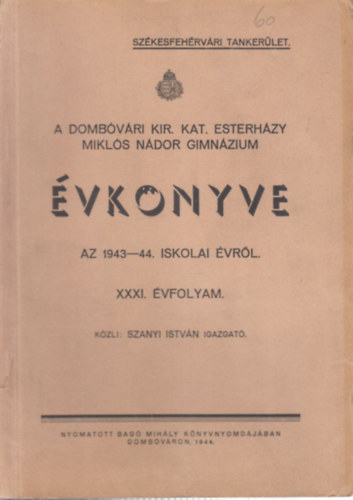 A Dombvri Kir. Kat. Esterhzy Mikls Ndor Gimnzium vknyve az 1943-44. iskolai vrl