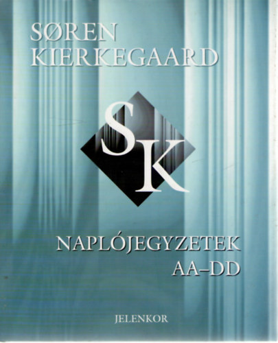 Soren Kierkegaard - Napljegyzetek AA-DD