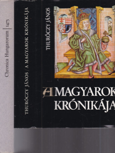 2 db. magyar m�vel�d�st�rt�net (A magyarok kr�nik�ja + Chronica Hungarorum 1473.)
