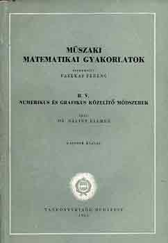 Mszaki matematikai gyakorlatok B.V.: Numerikus s grafikus kzelt..
