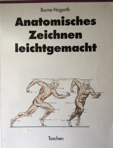 Burne Hogarth - Anatomisches Zeichnen leichtgemacht (Egyszer� anat�miai rajz)