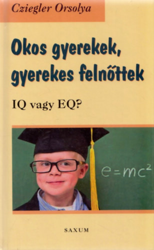 Cziegler Orsolya - Okos gyerekek, gyerekes feln�ttek