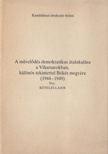A mvelds demokratikus talakulsa a Viharsarokban, klns tekintettel Bks megyre (1944-1949)
