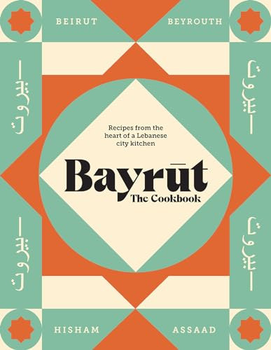Hisham Assaad - Bayrut: The Cookbook (Bejr�t szak�csk�nyv)