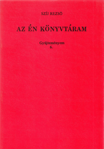 Az n knyvtram - Gyjtemnyem 6.