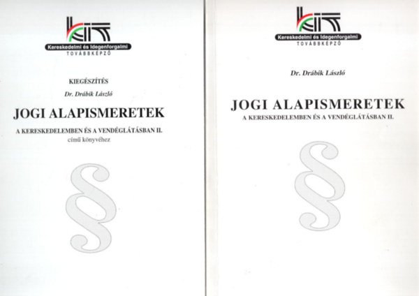 Jogi alapismeretek a kereskedelemben s a vendgltsban II. + Kiegszts
