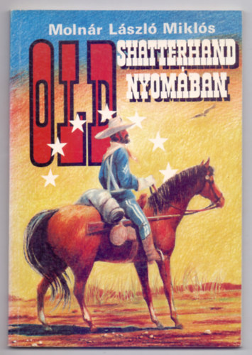 Old Shatterhand nyomban (Ifjsgi regny - Srkzy Endre illusztrciival)