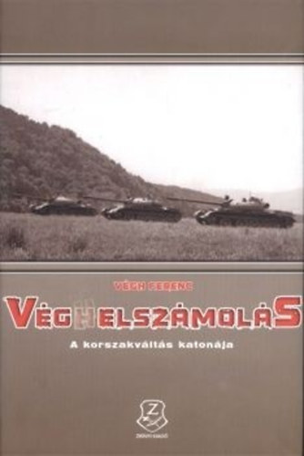 Vgh Ferenc - Vghelszmols - A korszakvlts katonja