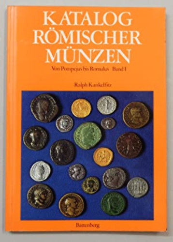 Katalog rmischer mnzen - Von Pompejus bis Romulus - Band I