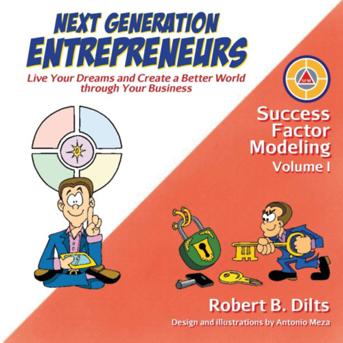 Next Generation Entrepreneurs - Success Factor Modeling Volume I.